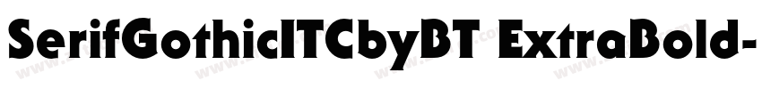 SerifGothicITCbyBT ExtraBold字体转换